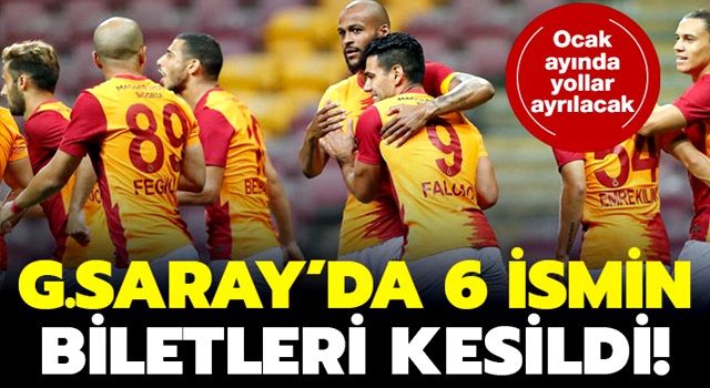 İşte Galatasaray'da yolların ayrılacağı 6 isim