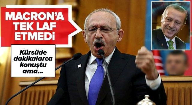 Kemal Kılıçdaroğlu İslam'ı hedef alan Macron'a tek laf etmedi! .