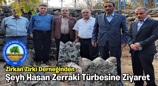 Zirkan Zirki Derneğinden Şeyh Hasan Zerraki Türbesine Ziyaret