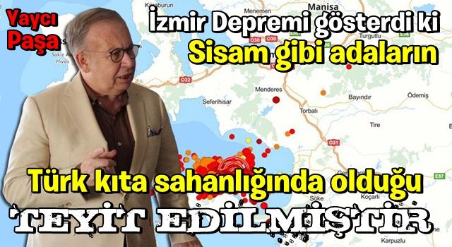 Amiral Yaycı: İzmir Depremi, Sisam gibi adaların Türk kıta sahanlığında olduğunu teyit etmiştir