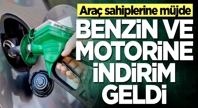 Araç sahiplerine müjde! Benzin ve motorine indirim geldi