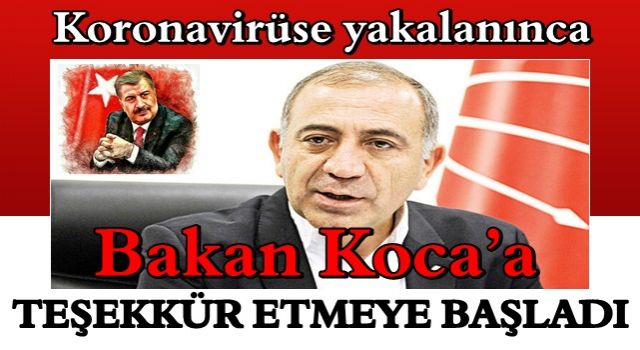 Gürsel Tekin koronavirüse yakalanınca Bakan Koca’ya teşekkür etmeye başladı