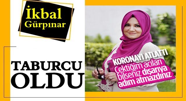 İkbal Gürpınar, taburcu oldu