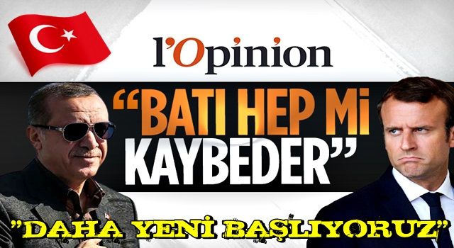 L'Opinion: Erdoğan'dan bir zafer daha