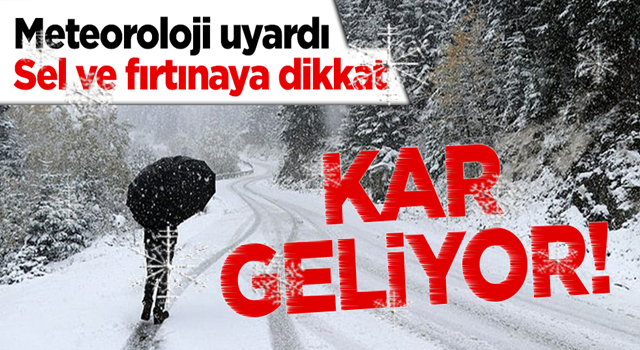 Meteoroloji'den kar yağışı uyarısı!