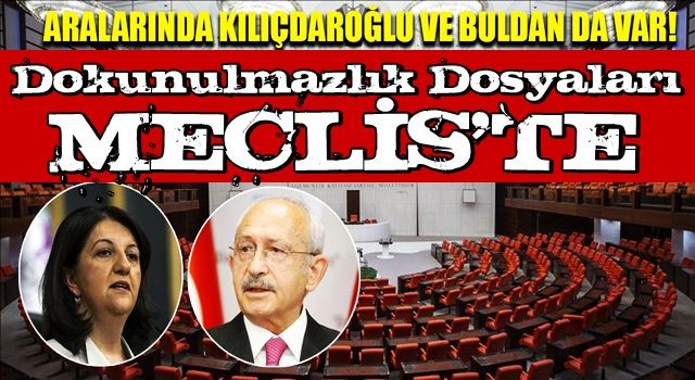 O isimlerin dokunulmazlık dosyaları! Meclis Başkanlığı'nda!