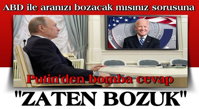 Putin'den 'ABD ile aranızı bozacak mısınız;?' sorusuna bomba cevap