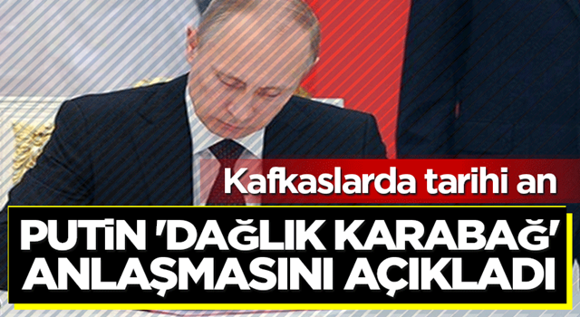 Vladimir Putin 'Dağlık Karabağ' anlaşmasını açıkladı