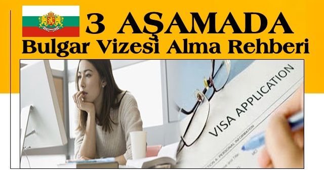 3 Aşamada Bulgar Vizesi Alma Rehberi