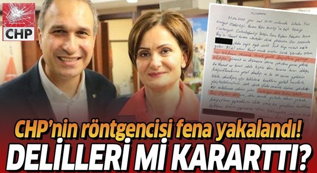 CHP'nin röntgenci ilçe başkanı Suat Özçağdaş’ın delil kararttığı ortaya çıktı