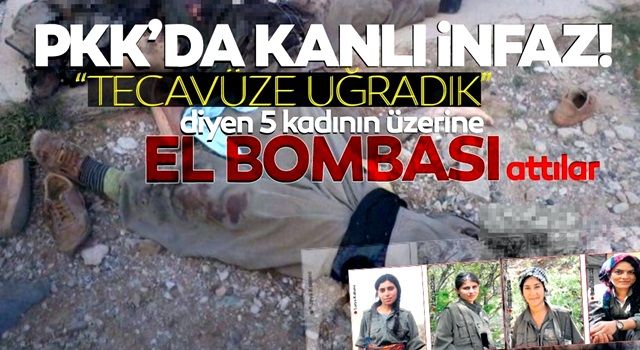 Tecavüze uğrayan 5 kadını el bombası ile öldürdüler!