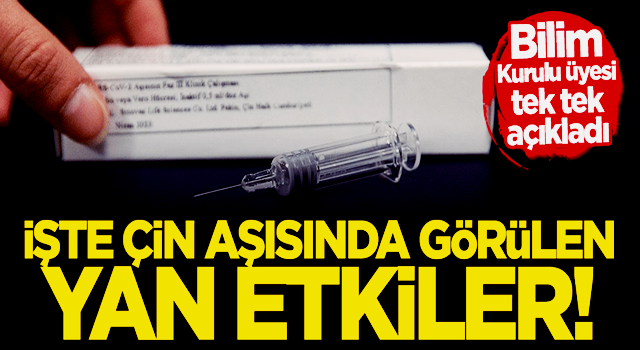 Bilim Kurulu Üyesi Çin aşısının yan etkilerini açıkladı