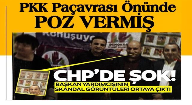 CHP'de son dakika şoku! PKK'lı görüntüleri ortaya çıktı