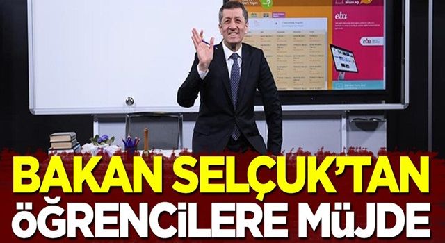 Milli Eğitim Bakanı Ziya Selçuk'tan öğrencilere müjde