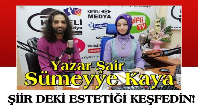 SÜMEYYE KAYA: ŞİİR DEKİ ESTETİĞİ KEŞFEDİN!