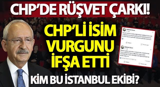 CHP’deki rüşvet çarkı deşifre oldu!