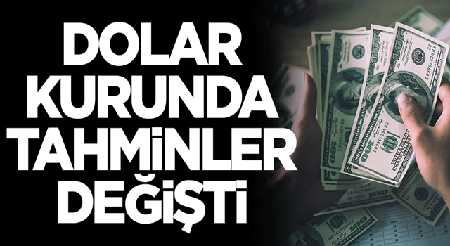 Dolar kurundaki tahminler değişti