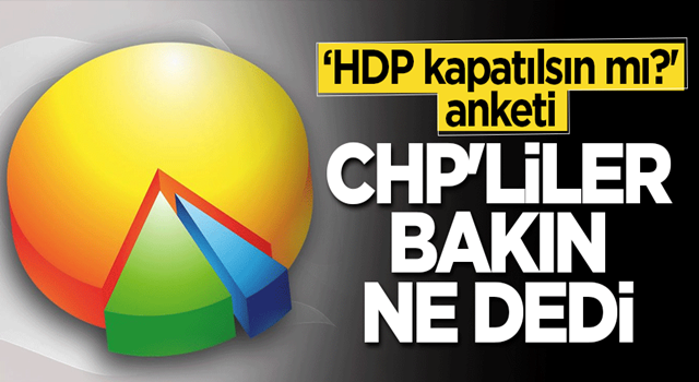 HDP kapatılsın mı?' anketi! CHP'liler bakın ne dedi