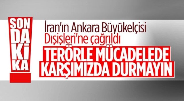 İran'ın Ankara Büyükelçisi, Dışişleri Bakanlığı'na çağrıldı