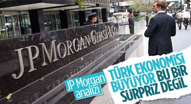 JP Morgan, Türkiye için büyüme beklentisini yükseltti