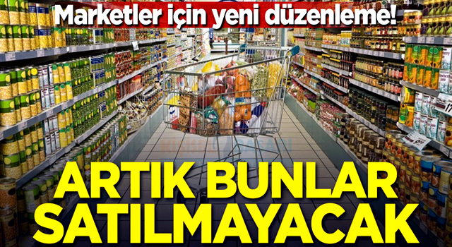 Ticaret Bakanlığı'ndan marketler için yeni düzenleme