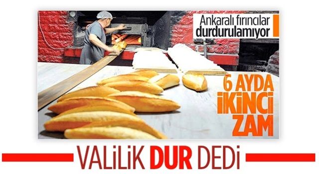 Ankara Valiliği, ekmek zammında devreye girdi