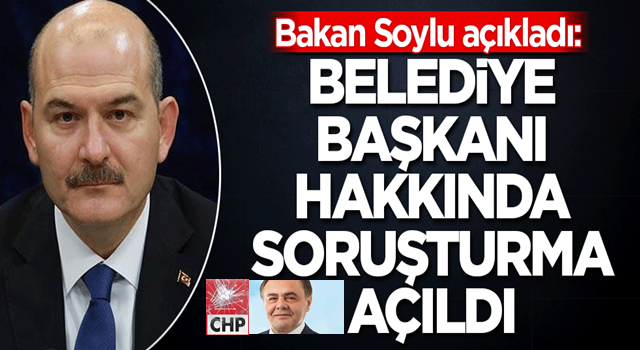 Bakan Soylu: Bilecik Belediye Başkanı hakkında soruşturma başlatıldı