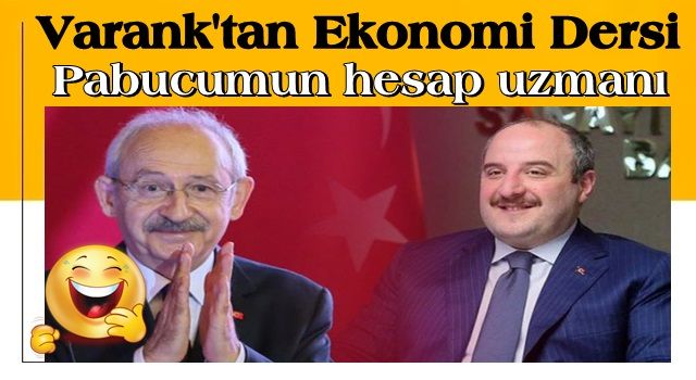 Bakan Varank'tan Kılıçdaroğlu'na ekonomi dersi: Pabucumun hesap uzmanı