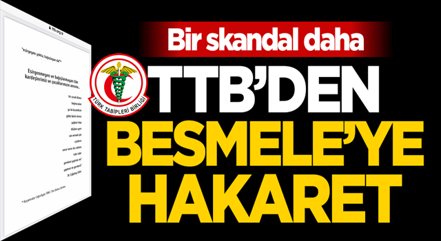 Bir skandal daha! TTB'den Besmele’ye hakaret