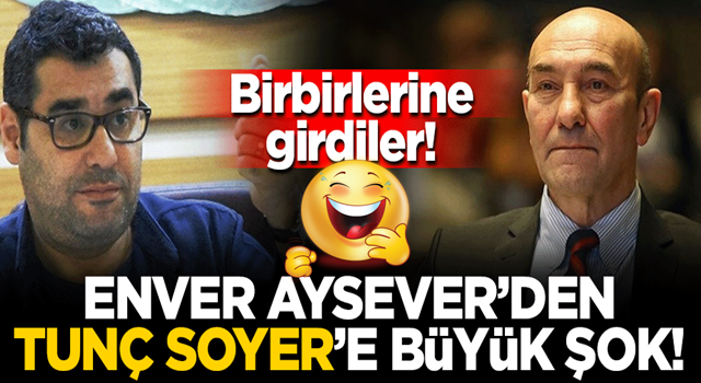 Birbirlerine girdiler! Enver Aysever’den Tunç Soyer’e büyük şok