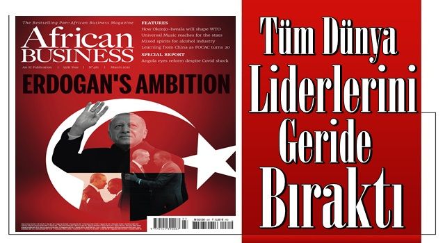 Çarpıcı yorum: Erdoğan tüm dünya liderlerini geride bıraktı