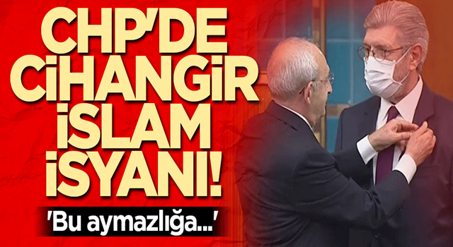 CHP'de Cihangir İslam isyanı! 'Bu aymazlığa...'