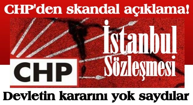 CHP'den skandal açıklama! Devletin kararını yok saydılar