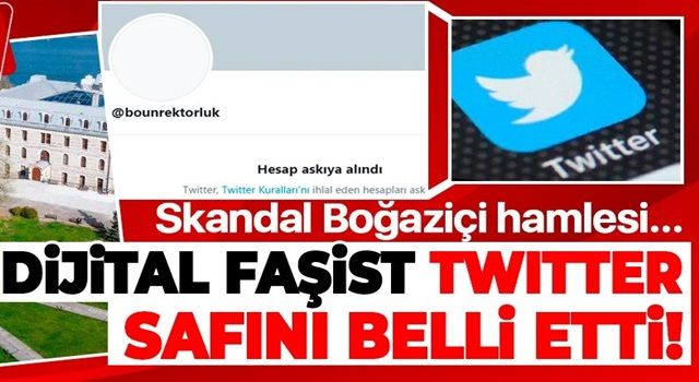 Dijital faşist Twitter safını belli etti! Boğaziçi Üniversitesi Rektörlüğü'ne ait resmi hesap kapatıldı