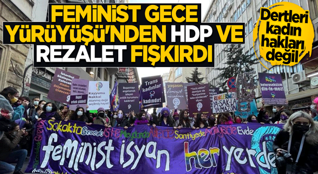 Feminist Gece Yürüyüşü'nden terör sevici HDP ve rezalet fışkırdı