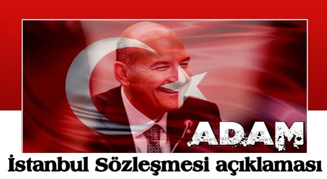 İçişleri Bakanı Süleyman Soylu'dan İstanbul Sözleşmesi açıklaması