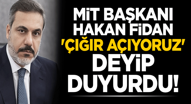 MİT Başkanı Hakan Fidan 'çığır açıyoruz' deyip duyurdu!