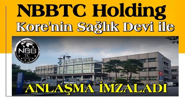 NBBTC Holding ile Kore'nin sağlık devi arasında imzalar atıldı.