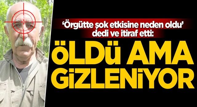 "Örgütte şok etkisi oldu" dedi ve itiraf etti: Öldü ama gizleniyor!