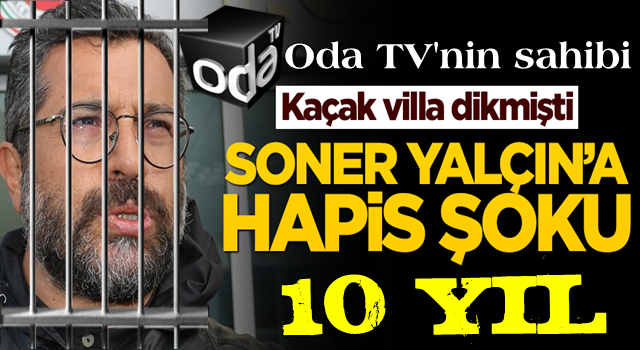 Soner Yalçın'a hapis şoku!