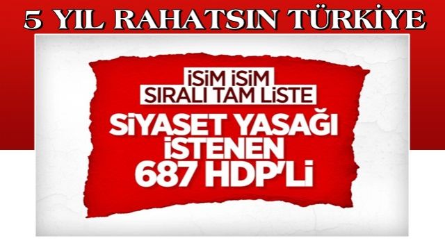 Tam liste: Siyaset yasağı istenen 687 HDP'li isim