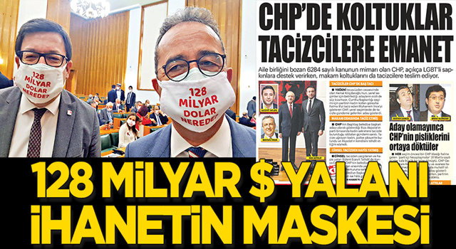 128 milyar $ yalanı ihanetin maskesi