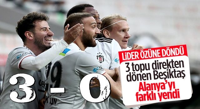 Beşiktaş, Alanyaspor'u 3 golle mağlup etti