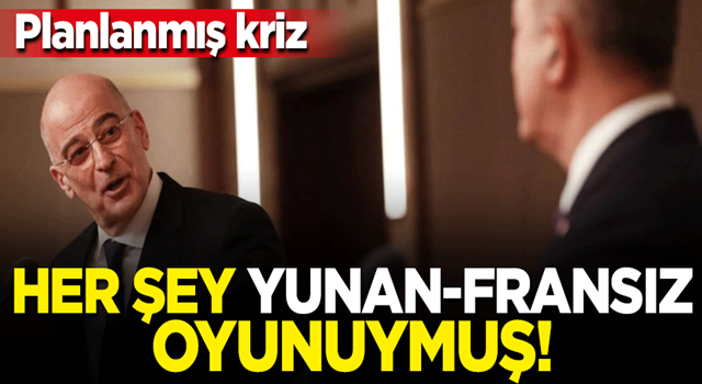 Bir Yunan-Fransız oyunu! Meğer her şey planlanmış: Eş zamanlı kriz