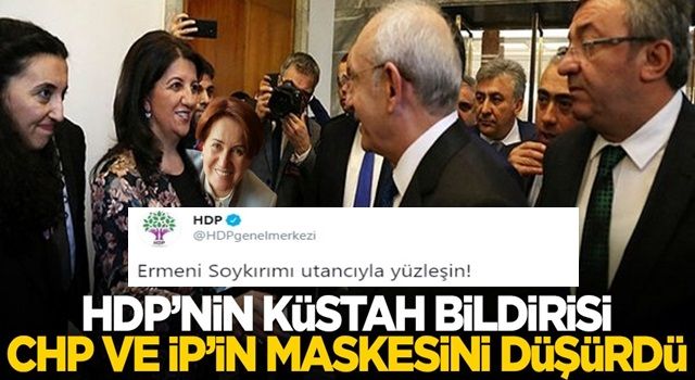 HDP’nin küstah bildirisi CHP ve İYİ Parti’nin maskesini düşürdü