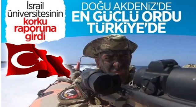 İsrail'deki üniversite araştırdı: Doğu Akdeniz'in en güçlüsü Türk donanması