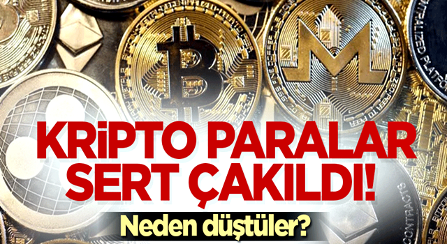 Kripto paralar sert çakıldı! Neden düştüler?