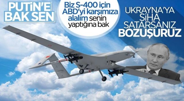 Rusya: Türkiye Ukrayna'ya SİHA satarsa askeri ilişkileri gözden geçiririz