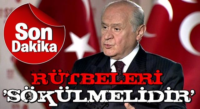 Devlet Bahçeli'den 103 amirale tepki: Rütbeleri sökülmelidir