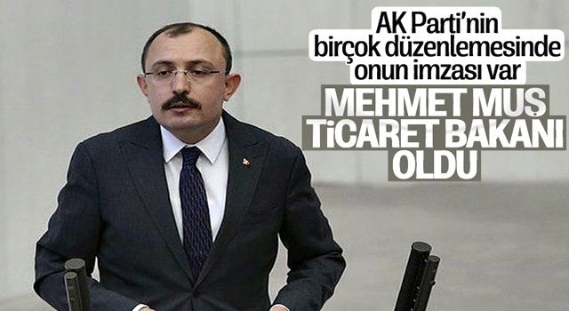 Ticaret Bakanlığı'na Mehmet Muş atandı